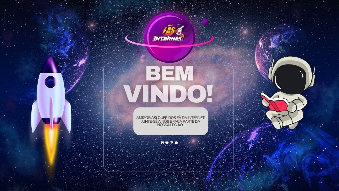 Bem-vindo amigos(as) queridos Fãs da Internet!