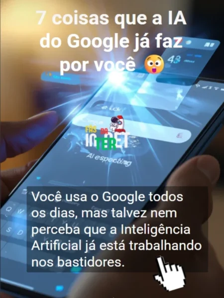 7 Coisas que a IA Faz por Você Ilustração mostrando a Inteligência Artificial do Google automatizando tarefas do dia a dia, como pesquisa inteligente, Gmail, Google Fotos, Maps e Assistente.